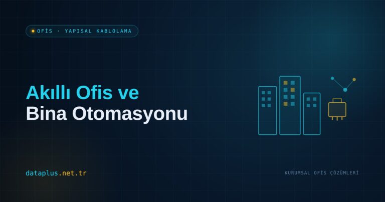 Akıllı Ofis ve Bina Otomasyonu Entegrasyonu