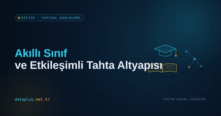Akıllı Sınıf ve Etkileşimli Tahta Altyapısı