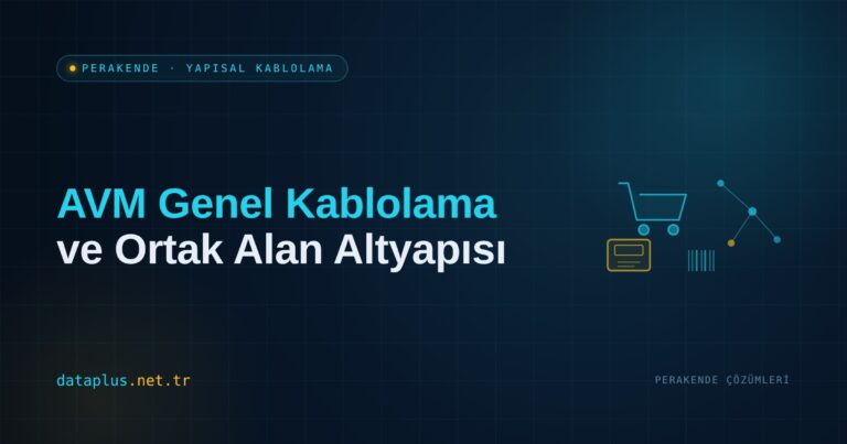 AVM Genel Kablolama ve Ortak Alan Altyapısı