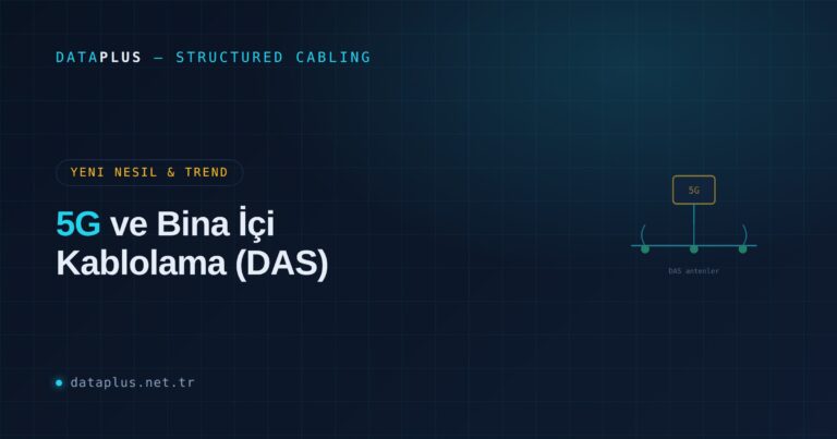 5G ve Bina İçi Kablolama (DAS)
