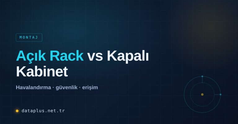 Açık Rack vs Kapalı Kabinet
