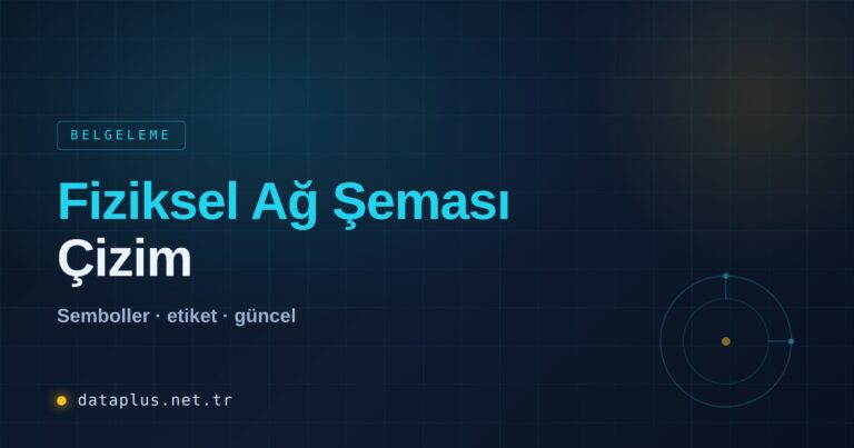 Fiziksel Ağ Şeması Çizim Kuralları
