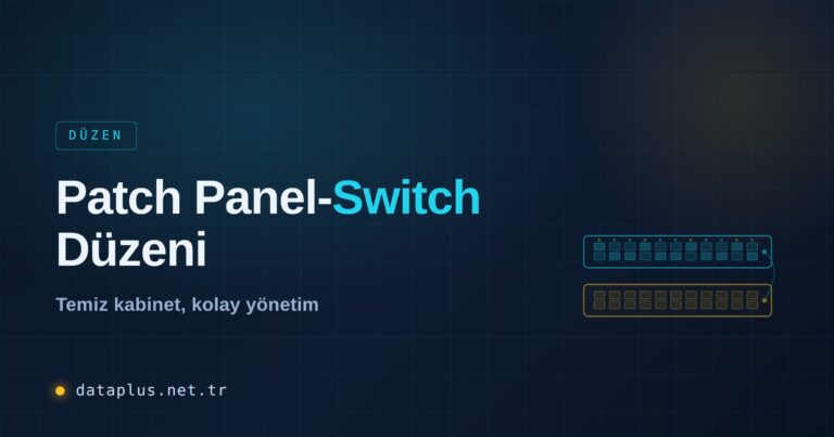 Patch Panel ile Switch Arası Düzen