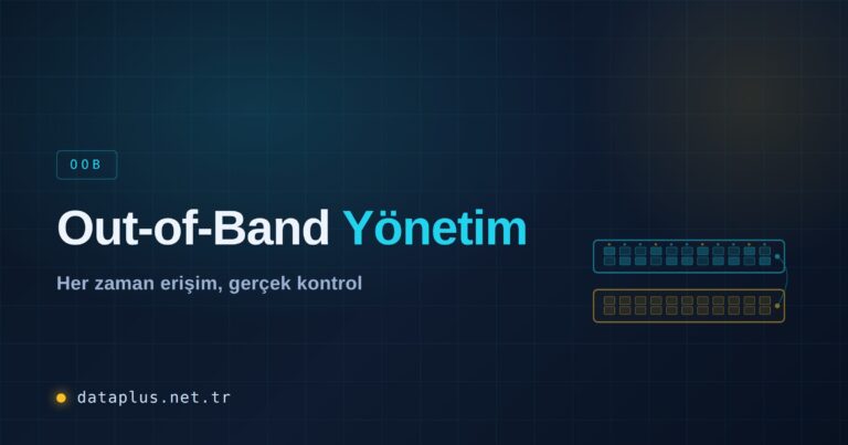 Out-of-Band Yönetim ve Konsol Erişimi