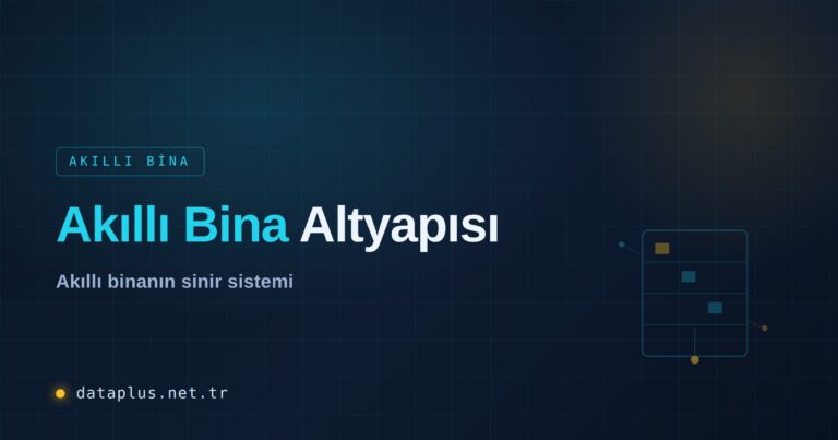 Akıllı Bina Kablolama Altyapısı Nedir?