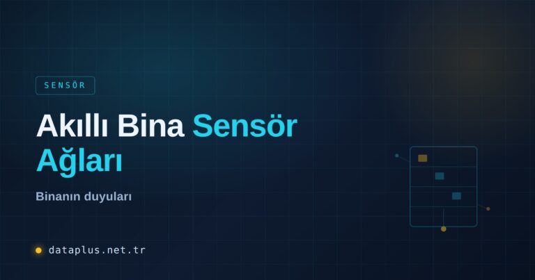 Akıllı Bina Sensör Ağları Rehberi