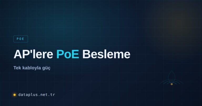 AP'lere PoE ile Güç Besleme Rehberi