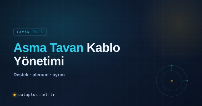 Asma Tavan Üstü Kablo Yönetimi