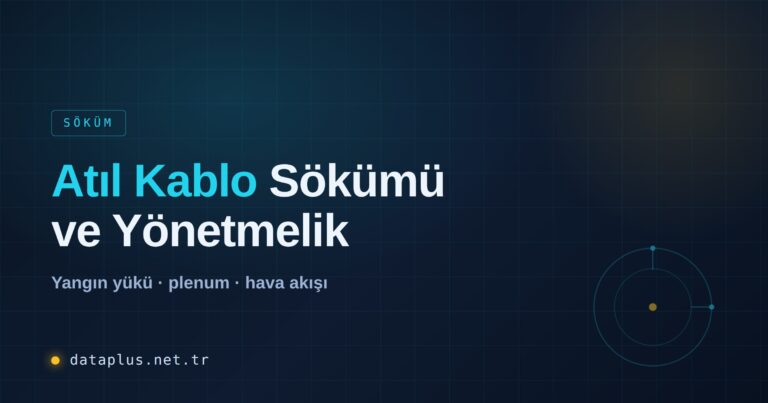 Atıl (Abandoned) Kablo Sökümü ve Yönetmelik