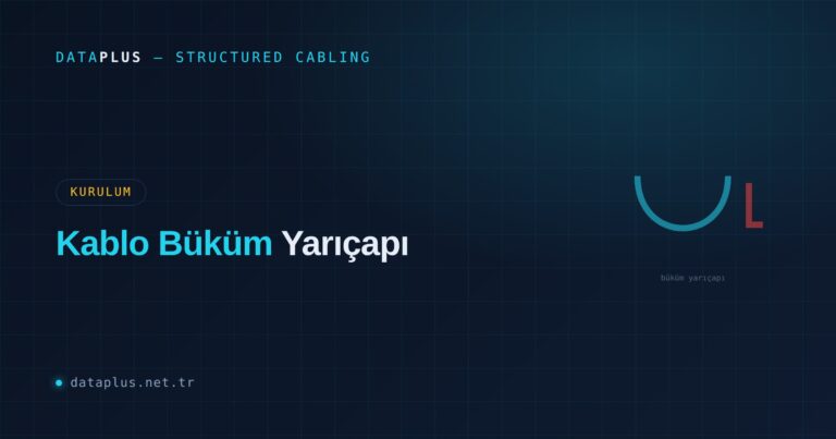 Kablo Büküm Yarıçapı: Sessiz Performans Katili
