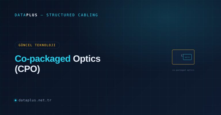 Co-packaged Optics (CPO): Optiği Çipe Yaklaştırmak
