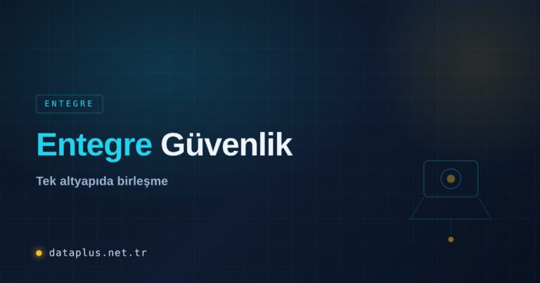 Entegre Güvenlik: Tek Altyapıda Birleşme Rehberi