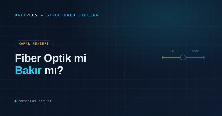 Fiber Optik mi Bakır mı? Karar Rehberi