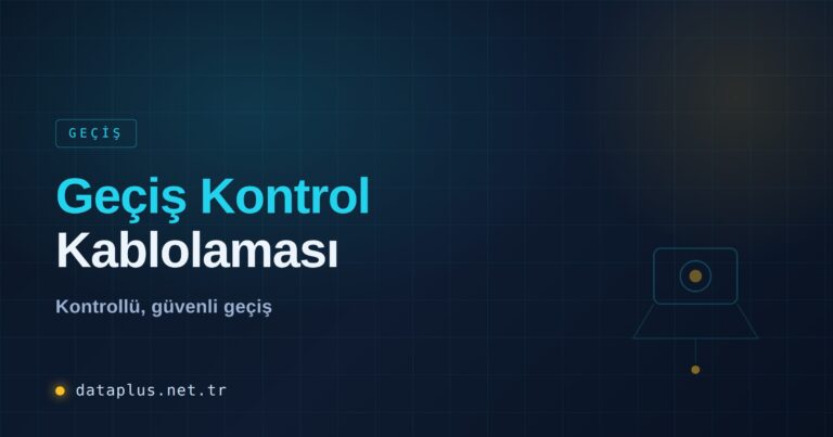 Geçiş Kontrol Sistemi Kablolaması Rehberi