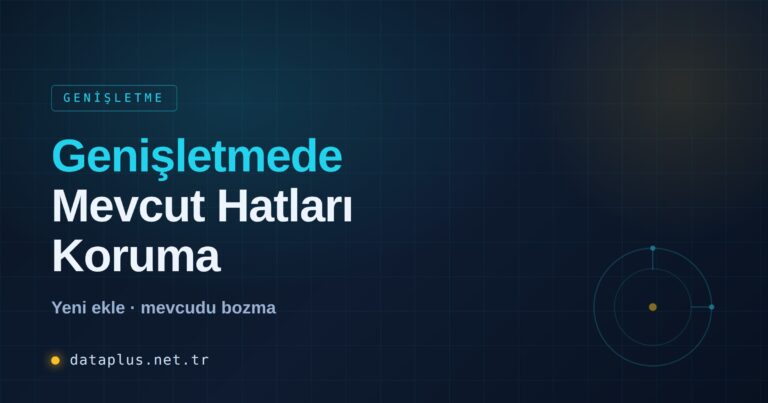 Genişletme Sırasında Mevcut Hatları Koruma