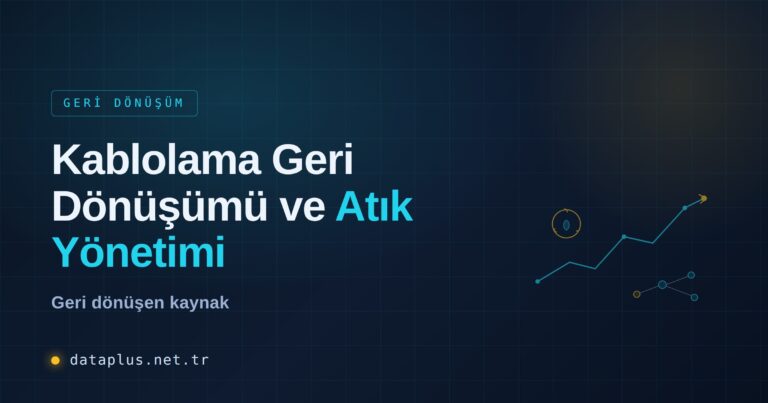 Kablolama Geri Dönüşümü ve Atık Yönetimi