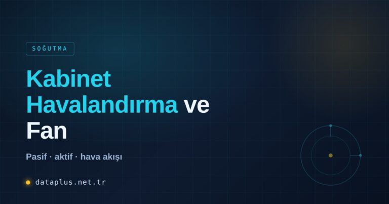 Kabinet Havalandırma ve Fan Sistemleri