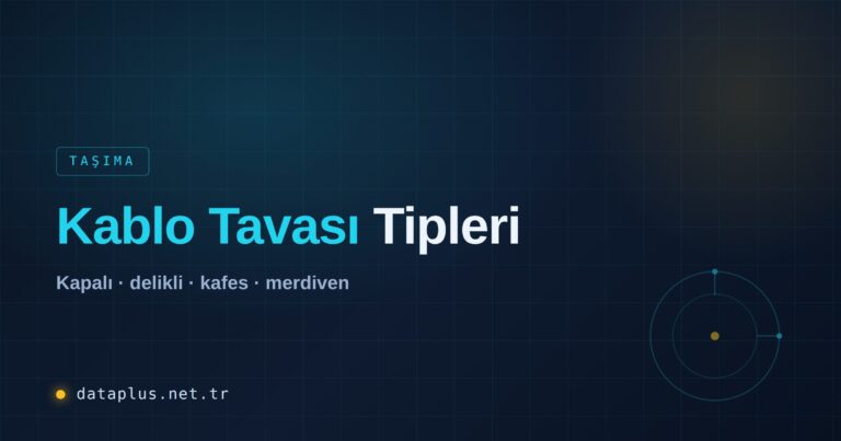 Kablo Tavası (Cable Tray) Tipleri ve Seçimi