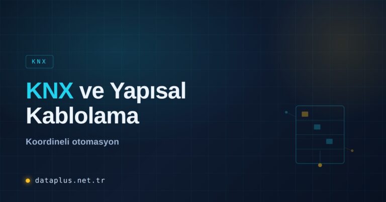 KNX ve Yapısal Kablolama İlişkisi Rehberi