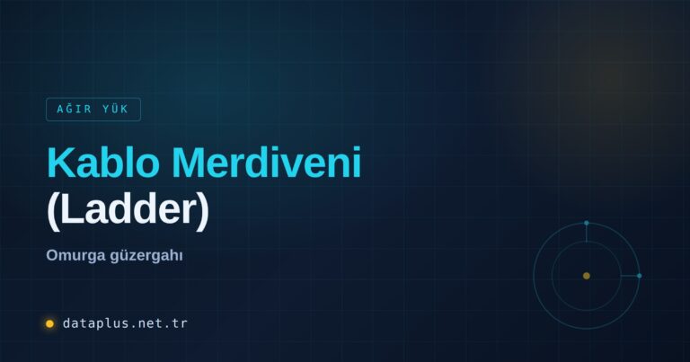 Kablo Merdiveni (Ladder) Kullanımı