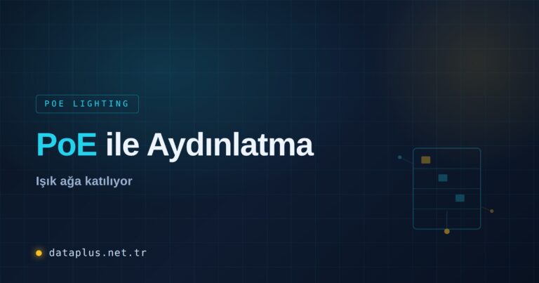 PoE ile Aydınlatma (PoE Lighting) Rehberi