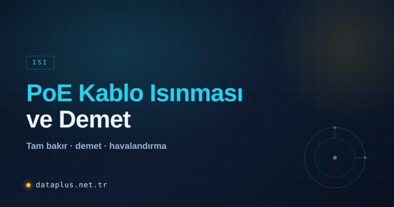PoE'de Kablo Isınması ve Demet Etkisi