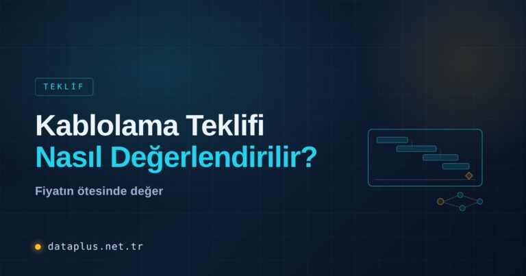 Kablolama Teklifi Nasıl Değerlendirilir?