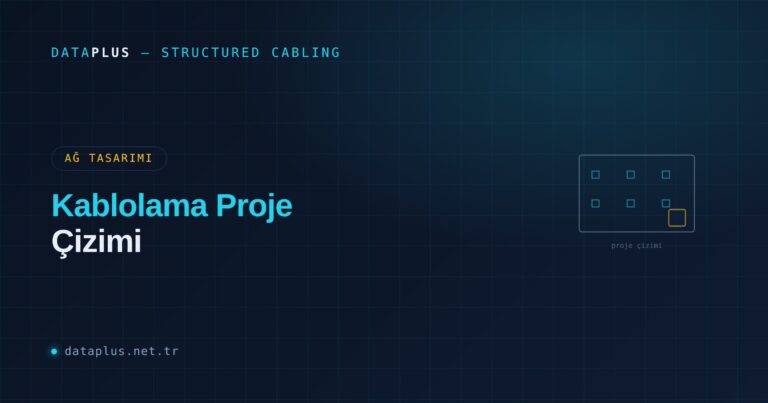 Yapısal Kablolama Proje Çizimi: Önce Plan