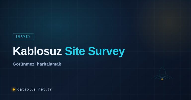 Kablosuz Site Survey (Saha Etüdü) Rehberi