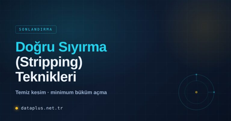 Doğru Sıyırma (Stripping) Teknikleri