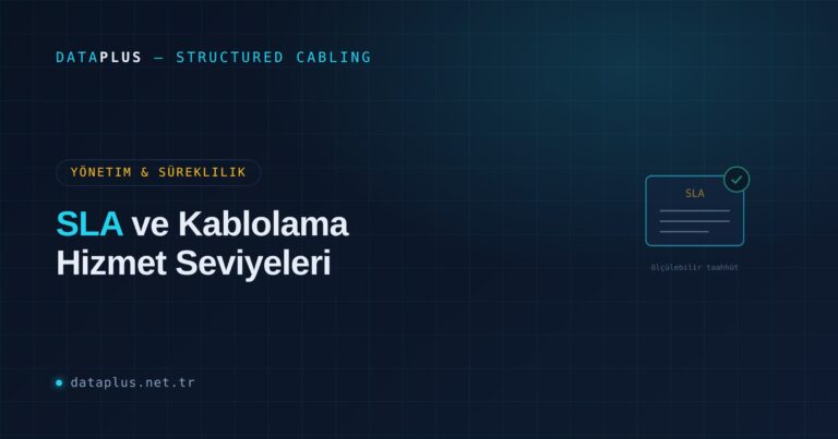 SLA ve Kablolama Hizmet Seviyeleri