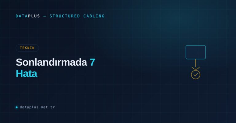 Kablo Sonlandırmada En Sık Yapılan 7 Hata