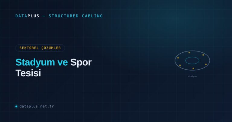 Stadyum ve Spor Tesisi Kablolama: Ölçeğin Ustalığı