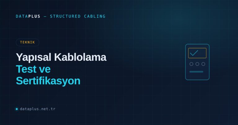 Yapısal Kablolama Test ve Sertifikasyonu