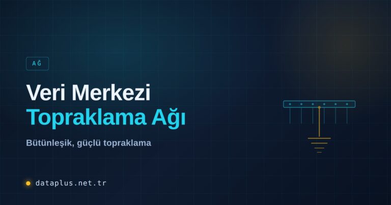 Veri Merkezi/Telekom Odası Topraklama Ağı