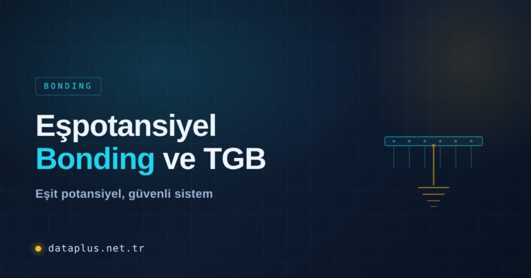 Eşpotansiyel Bağlama (Bonding) ve TGB