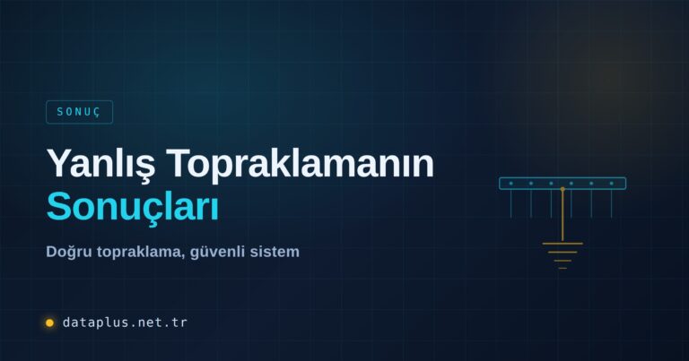 Yanlış Topraklamanın Sonuçları