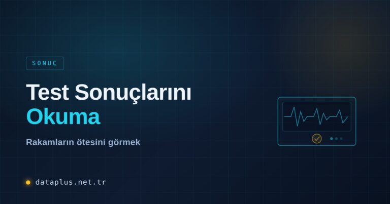 Test Sonuçlarını Okuma ve Yorumlama