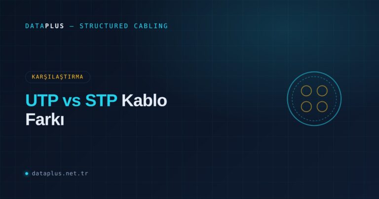 UTP vs STP: Ekranlı ve Ekransız Kablo Farkı