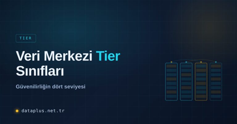 Veri Merkezi Tier Sınıfları (I-IV)