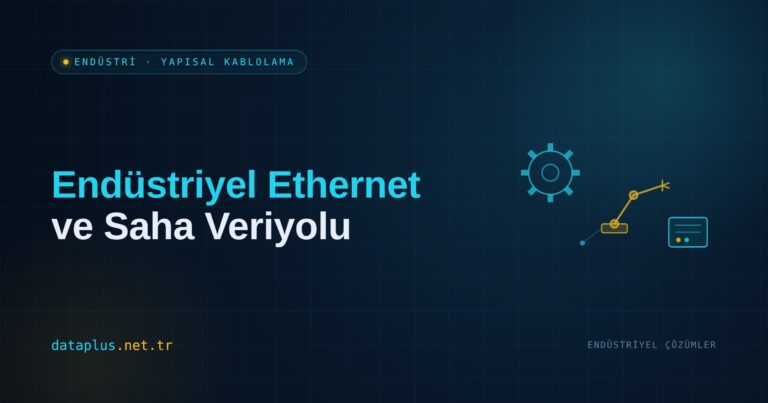 Endüstriyel Ethernet ve Saha Veriyolu