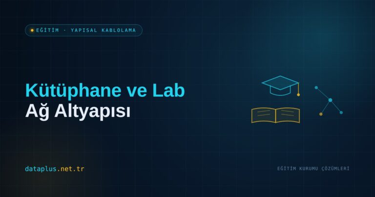 Kütüphane ve Laboratuvar Ağ Altyapısı