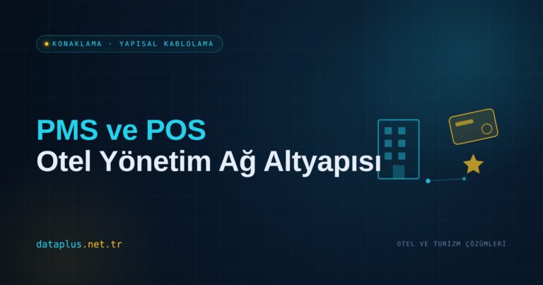 Otel PMS ve POS Ağ Altyapısı