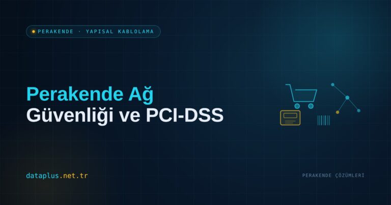 Perakendede Ağ Güvenliği ve PCI-DSS