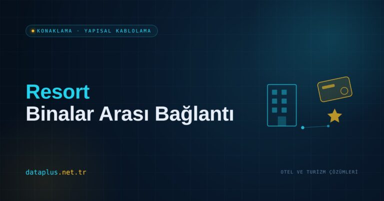 Resort ve Kampüs Otel: Binalar Arası Bağlantı