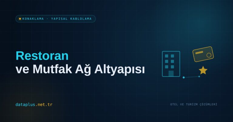 Restoran ve Mutfak Ağ Altyapısı