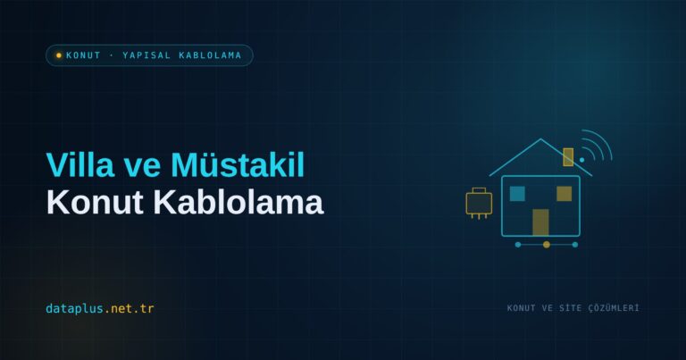 Villa ve Müstakil Konut Yapısal Kablolama