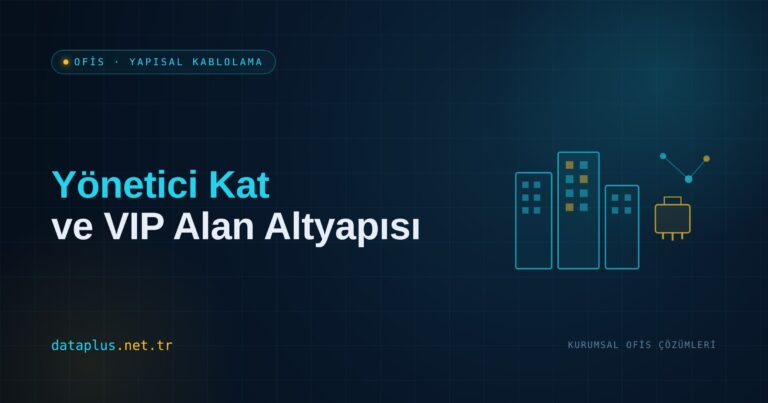 Yönetici Kat ve VIP Alan Altyapısı