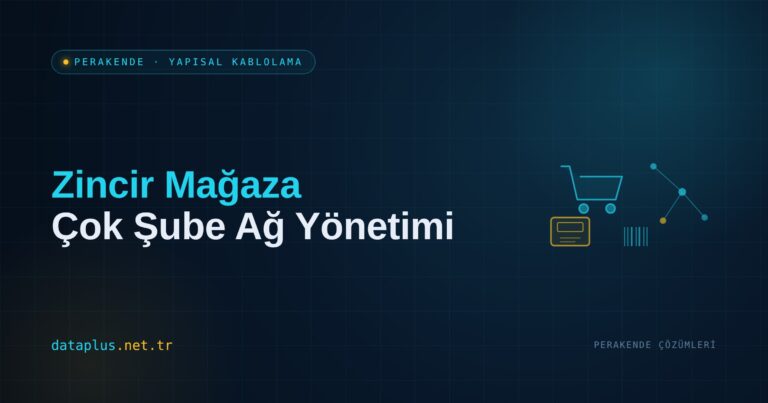 Zincir Mağaza Çok Şube Ağ Yönetimi